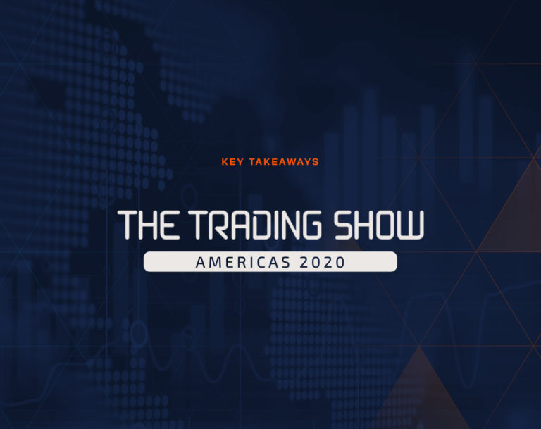 Security, Efficiency, Innovation: Key Takeaways from the Trading Show Americas 2020