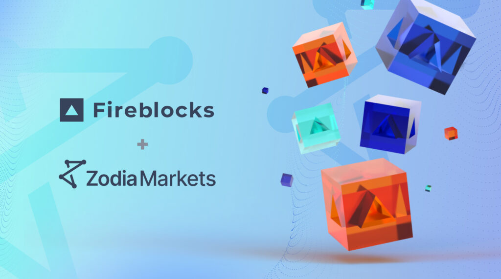 Zodia Markets integrates Fireblocks to Transform Corporate Cross-Border Payments