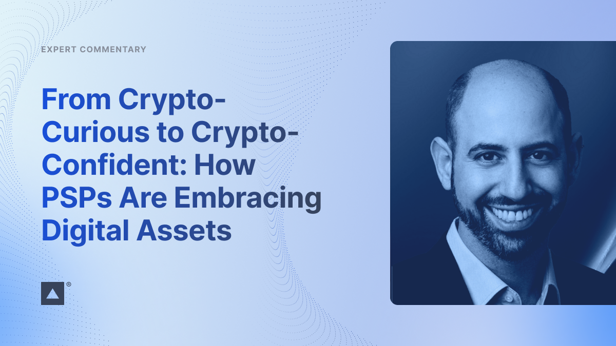 How Digital Asset Payments Are Transforming PSPs | Fireblocks
