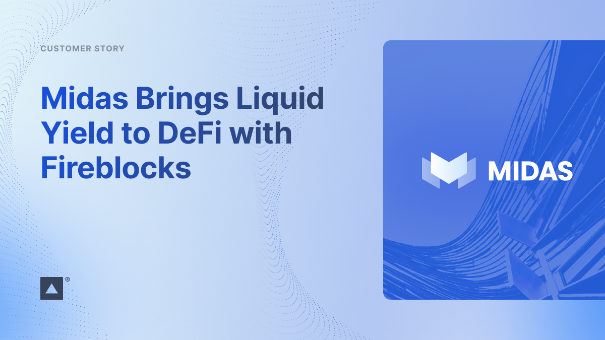 Customer Story | Midas x Fireblocks