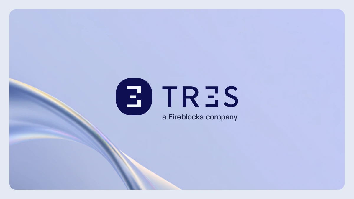 Fireblocks Acquires TRES: Delivering the First Complete Operating System for Digital Assets